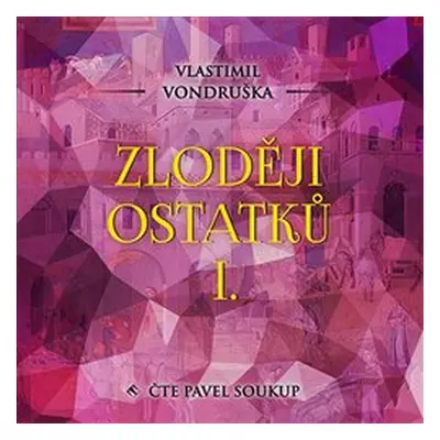 Zloději ostatků I. - Vlastimil Vondruška