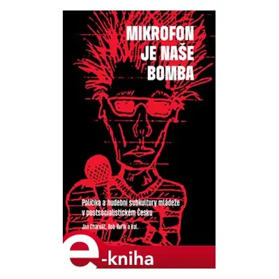 Mikrofon je naše bomba - Jan Charvát, Bob Kuřík