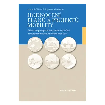 Hodnocení plánů a projektů mobility - Hana Brůhová-Foltýnová, Radomíra Jordová, Viktor Květoň, K