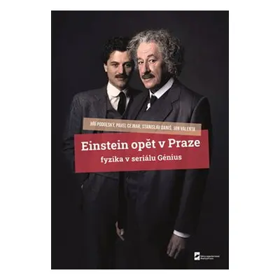 Einstein opět v Praze - Jiří Podolský, Pavel Cejnar, Stanislav Daniš, Jan Valenta