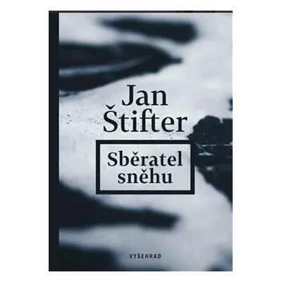 Sběratel sněhu - Jan Štifter