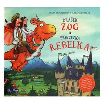 Dráček Zog a princezna Rebelka - Julia Donaldson