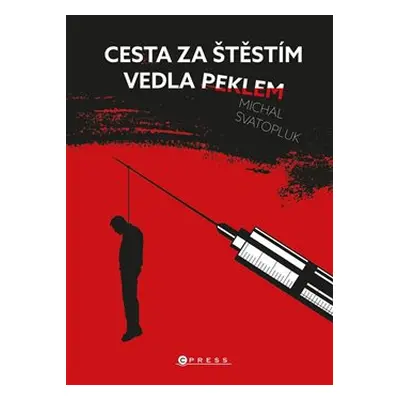 Cesta za štěstím vedla peklem - Michal Svatopluk