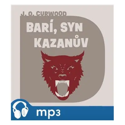 Barí, syn Kazanův, mp3 - James Oliver Curwood