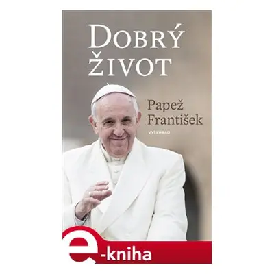 Dobrý život - Papež František