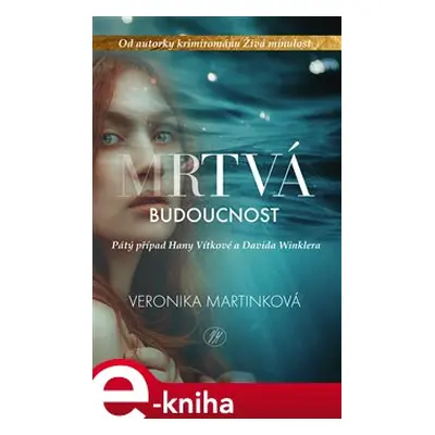 Mrtvá budoucnost - Veronika Martinková