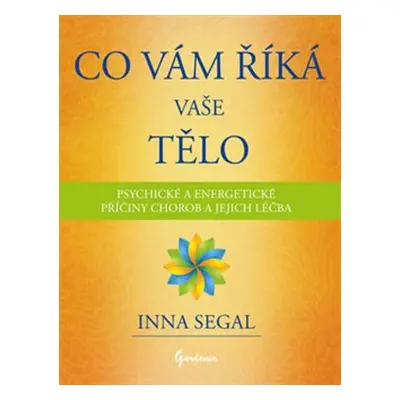 Co Vám říká Vaše tělo - Inna Segal