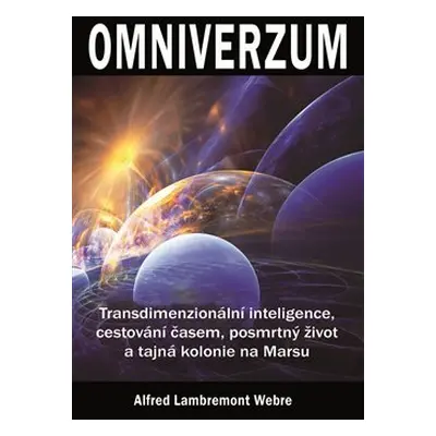 Omniverzum - Alfred Lambremont Webre