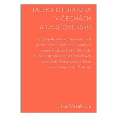 Italská literatura v Čechách a na Slovensku - Jitka Křesálková