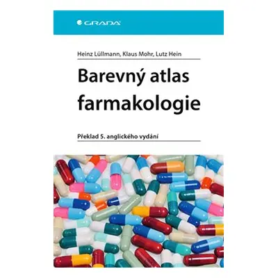 Barevný atlas farmakologie - Heinz Lüllmann, Klaus Mohr, Lutz Hein