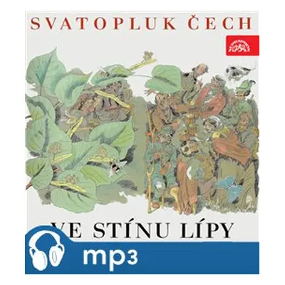 Čech: Ve stínu lípy, mp3 - Svatopluk Čech