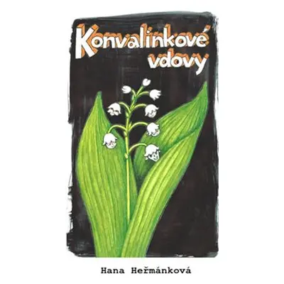 Konvalinkové vdovy - Hana Heřmánková