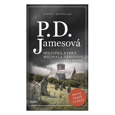 Holčička, která milovala hřbitovy a jiné povídky - Phyllis Dorothy Jamesová