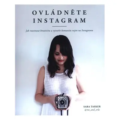 Ovládněte Instagram - Sara Tasker