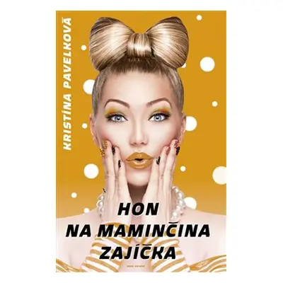 Hon na maminčina zajíčka - Kristína Pavelková