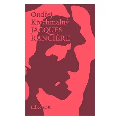 Jacques Ranciere - Ondřej Krochmalný