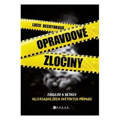 Opravdové zločiny - Lucie Bechynková