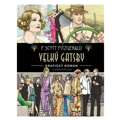 Velký Gatsby - grafický román - Francis Scott Fitzgerald