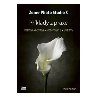 Zoner Photo Studio X - Příklady z praxe - Pavel Kristián