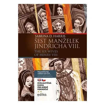 Šest manželek Jindřicha VIII. B1/B2 - Sabrina D. Harris