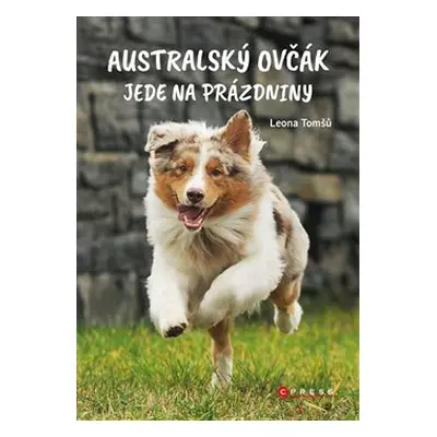 Australský ovčák jede na prázdniny - Leona Tomšů