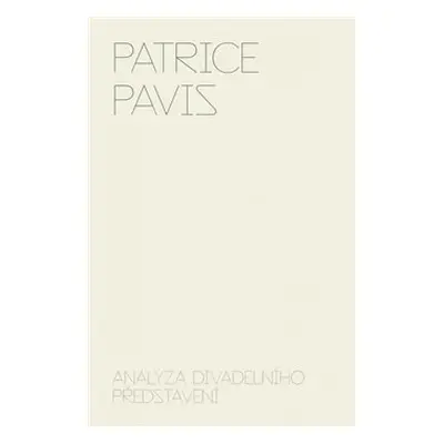 Analýza divadelního představení - Patrice Pavis