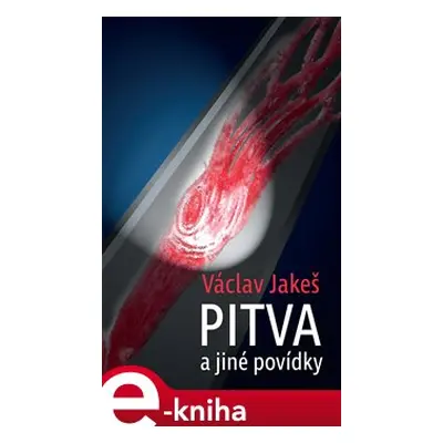 Pitva a jiné povídky - Václav Jakeš