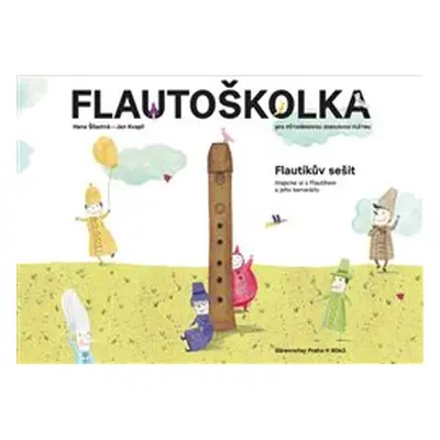 Flautoškolka - Flautíkův sešit pro děti - Hana Šťastná, Jan Kvapil