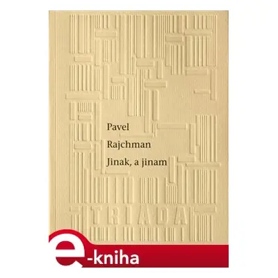 Jinak, a jinam - Pavel Rajchman