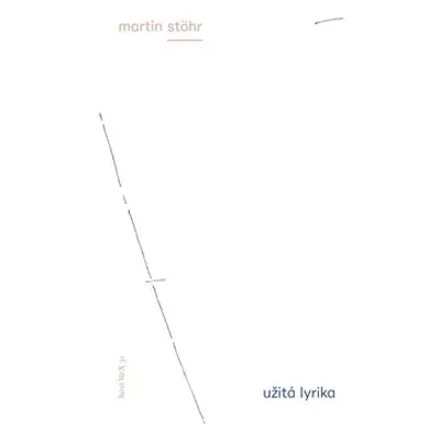 Užitá lyrika - Martin Josef Stöhr