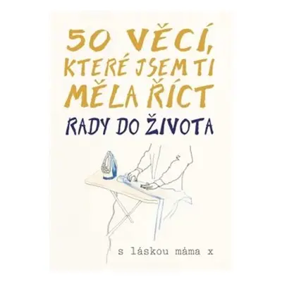 50 věcí, které jsem ti měla říct - Polly Powell