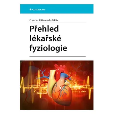 Přehled lékařské fyziologie - kolektiv, Otomar Kittnar