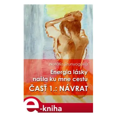 Energia lásky našla ku mne cestu - Natália Szunyogová