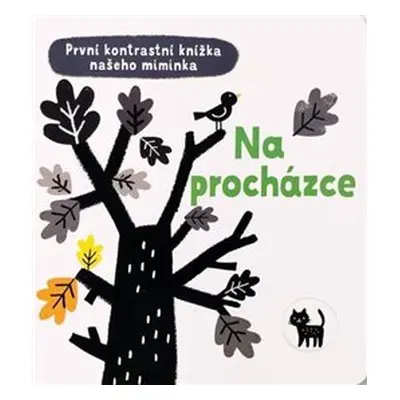 První kontrastní knížka našeho miminka - Na procházce - Mary Cartwright