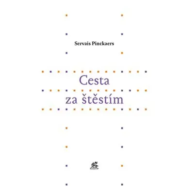 Cesta za štěstím - Servais Pinckaers