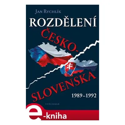 Rozdělení Československa 1989-1992 - Jan Rychlík