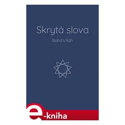 Skrytá slova - Bahá&apos;u&apos;lláh