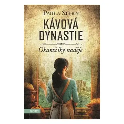 Kávová dynastie - Okamžiky naděje - Paula Stern