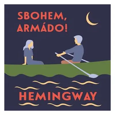 Sbohem, armádo! - Ernest Hemingway