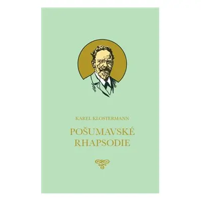 Pošumavské Rhapsodie - Karel Klostermann