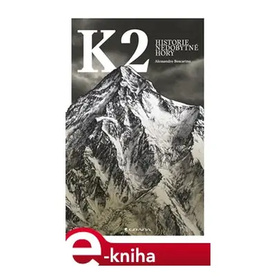 K2 - Historie nedobytné hory - Alessandro Boscarino