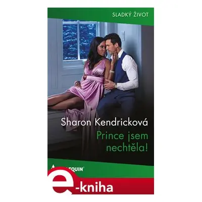 Prince jsem nechtěla! - Sharon Kendricková