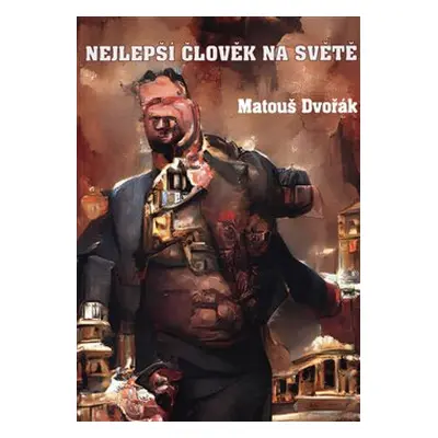 Nejlepší člověk na světě - Matouš Dvořák