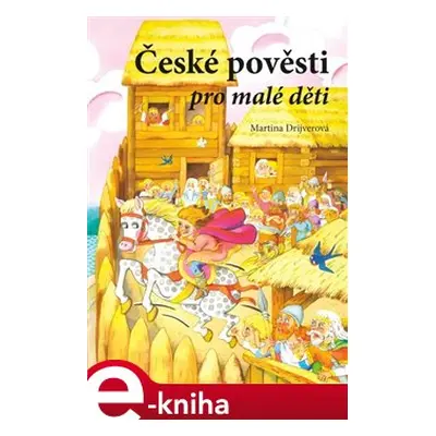 České pověsti pro malé děti - Martina Drijverová