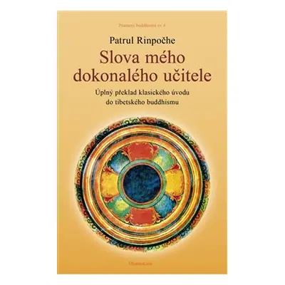 Slova mého dokonalého učitele - Patrul Rinpočhe