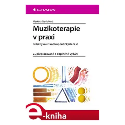 Muzikoterapie v praxi - Markéta Gerlichová