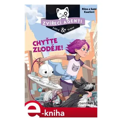 Zvířecí agenti - Chyťte zloděje! - Sami Kaarla, Riina Kaarla