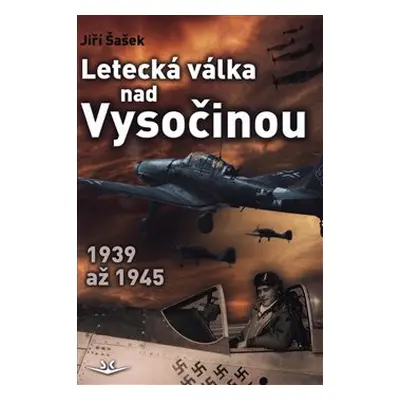 Letecká válka nad Vysočinou - Jiří Šašek