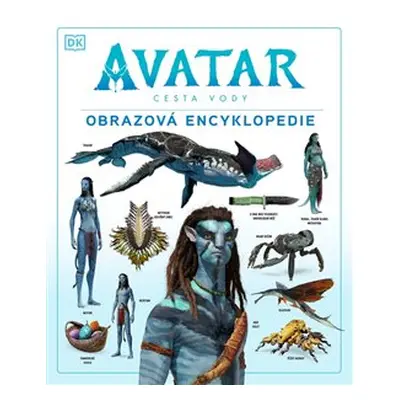 Avatar - Cesta vody - Obrazová encyklopedie - Josh Izzo, kol.