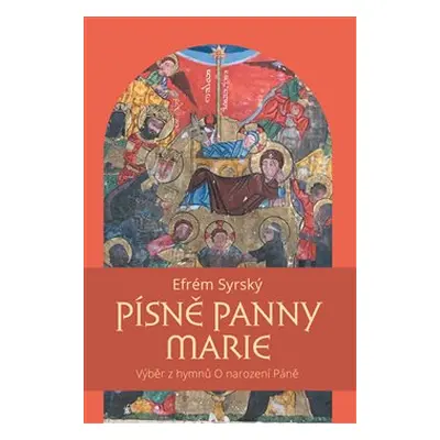 Písně Panny Marie - Efrém Syrský